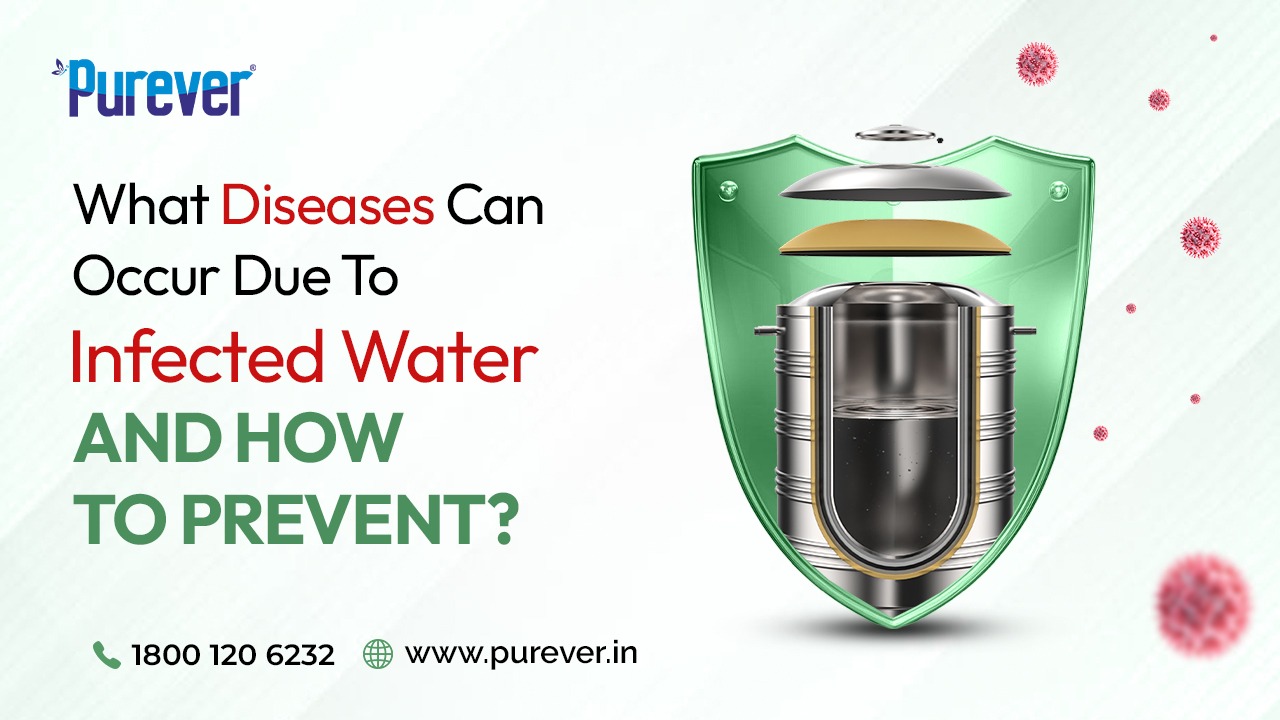 What Diseases Can Occur Due To Infected Water And How To Prevent