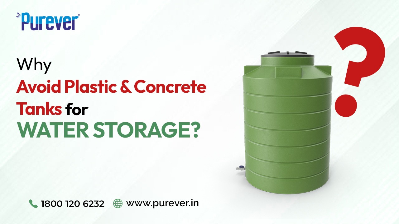 Why Avoid Plastic and Concrete Tanks for Water Storage
